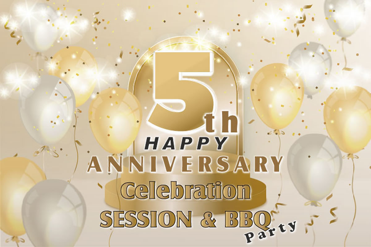 5th Anniversary SESSION & BBQ Party!2025!!